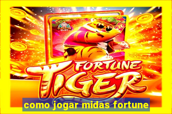 como jogar midas fortune